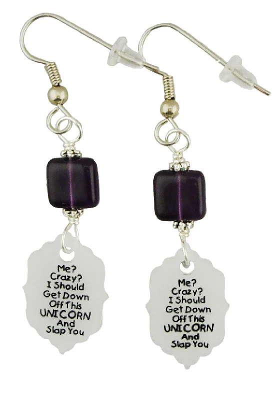 Handmade Gemstone Earrings-Me? Crazy? I should get down off this Unicorn and slap you. Earrings